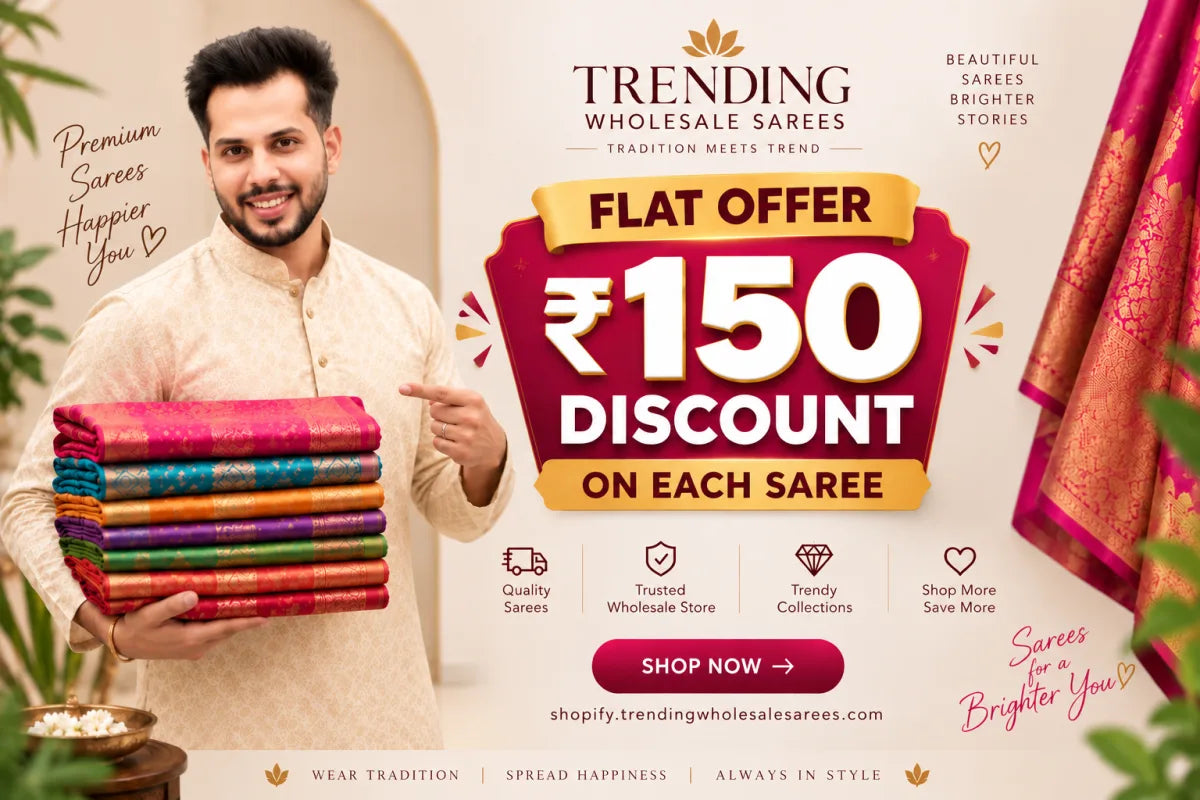 Flat offer - Rs.150 discount on each saree